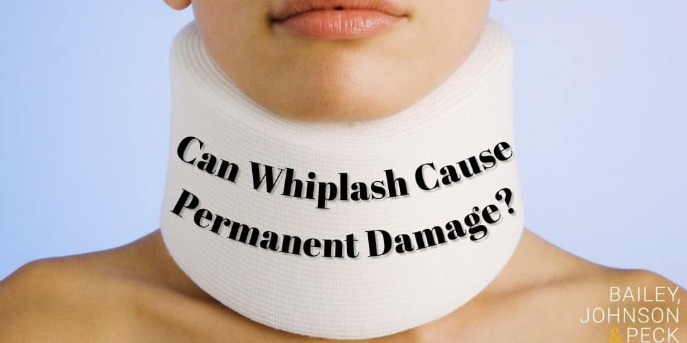 Permanent Whiplash: Can Whiplash Cause Permanent Damage?